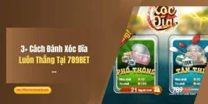 3+ Cách Đánh Xóc Đĩa Luôn Thắng Tại 789BET