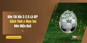 Kèo Tài Xỉu 2-2.5 Là Gì? Cách Tính & Mẹo Soi Kèo Hiệu Quả