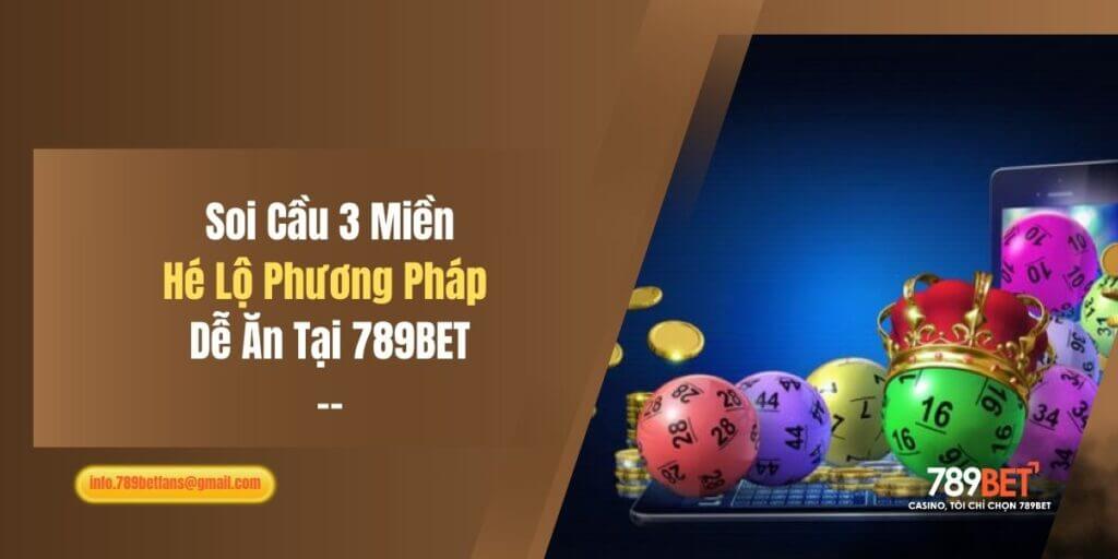 Soi Cầu 3 Miền: Hé Lộ Phương Pháp Dễ Ăn Tại 789BET